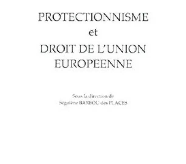 Protectionnisme et droit de l'Union européenne