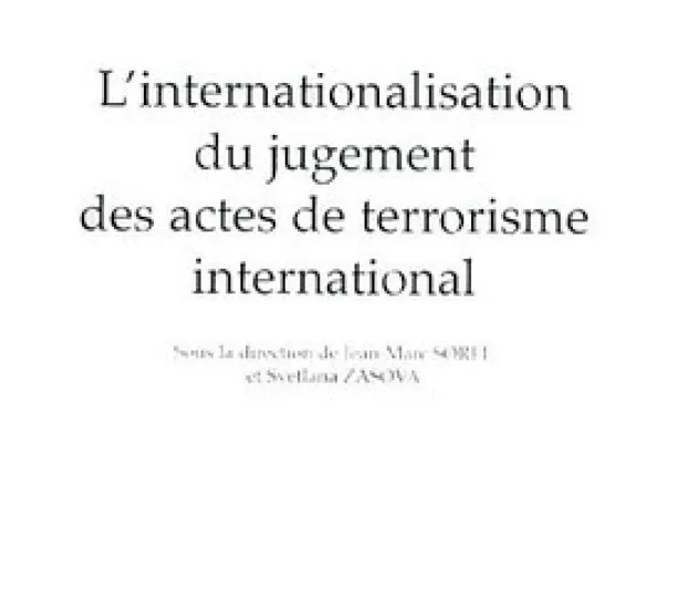 L'internationalisation du jugement des actes de terrorisme international