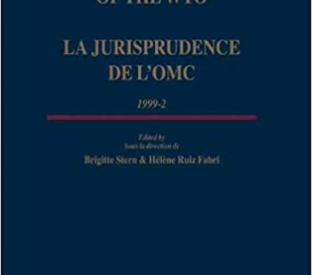 La jurisprudence de l'OMC / The Case-Law of the WTO 1999-2