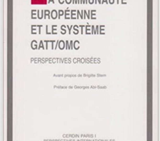 La Communauté européenne et le système GATT / OMC