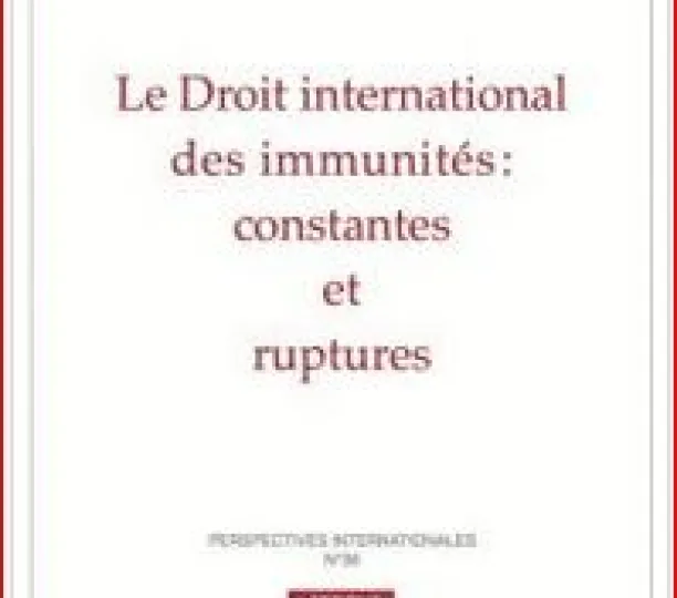  Le droit international des immunités : constantes et ruptures