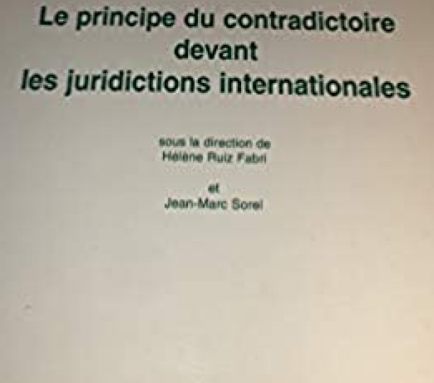 Le principe du contradictoire devant les juridictions internationales