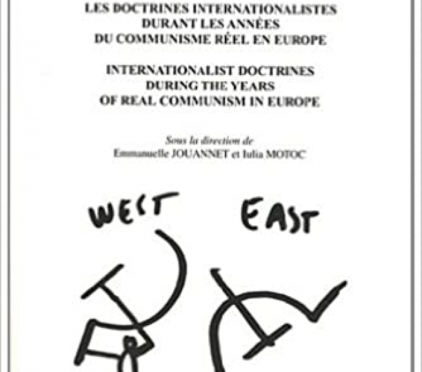 Les doctrines internationalistes durant les années de communisme réel en Europe