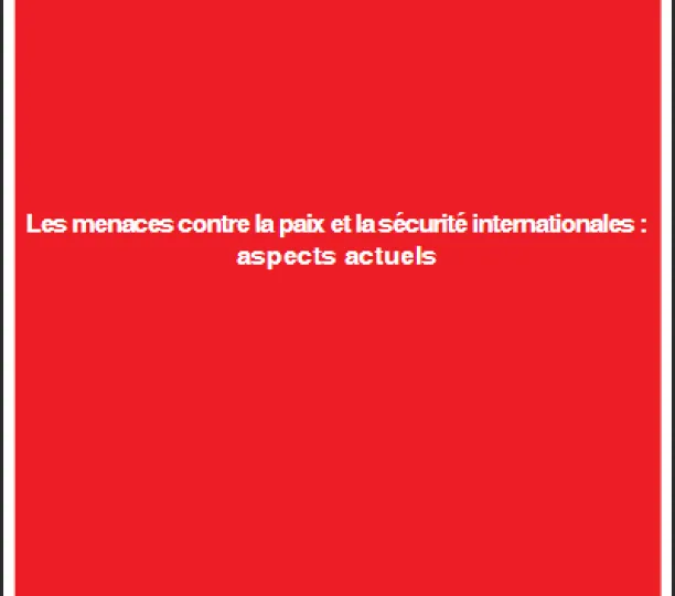 Les menaces contre la paix et la sécurité internationales