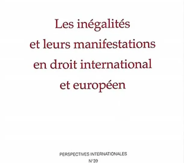 Les inégalités et leurs manifestations en droit international et européen