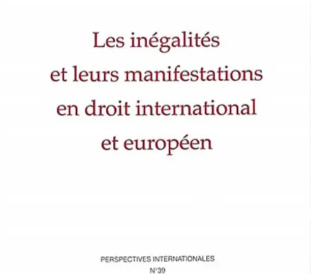 Les inégalités et leurs manifestations en droit international et européen