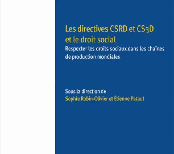  Directives CSRD et CS3D et droit social Respecter les droits sociaux dans les chaînes de production mondiales